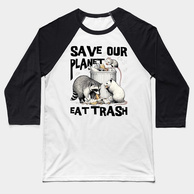 Funny Save Our Planet Eat Trash Rat, Possum and Racoon Baseball T-Shirt by creative